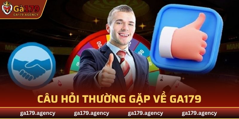 Câu hỏi thường gặp về GA179 và độ uy tín
