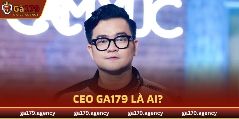 CEO GA179 là ai?