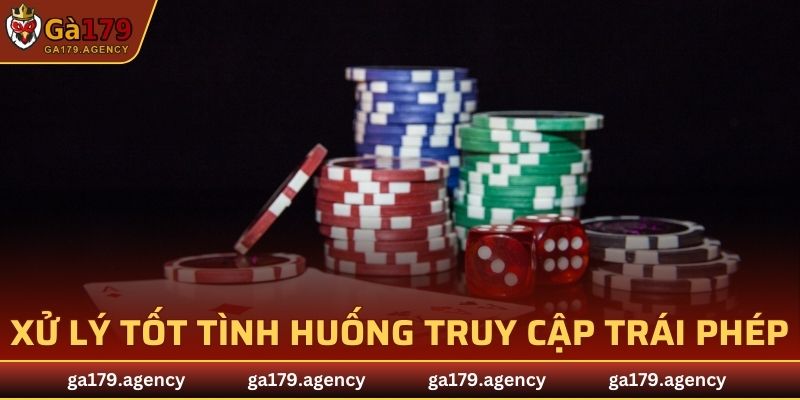 Chăn chặn và xử lý tốt các tình huống truy cập trái phép