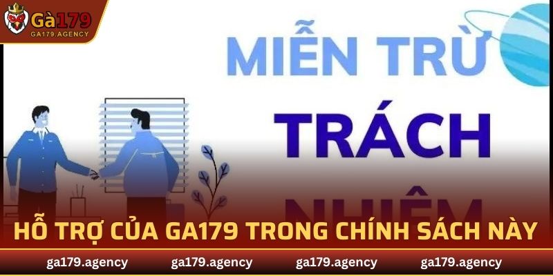 Chính sách miễn trách nhiệm của GA179 mang đến sự hỗ trợ