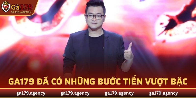 GA179 đã có những bước tiến vượt bậc