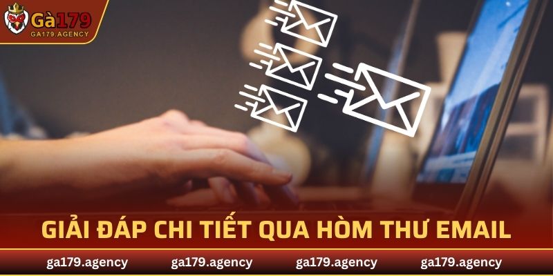 Giải đáp chi tiết, hiệu quả nhất thông qua kênh hòm thư email