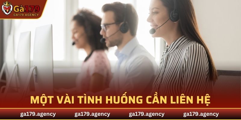 Một vài tình huống cần liên hệ để được giải quyết nhanh nhất