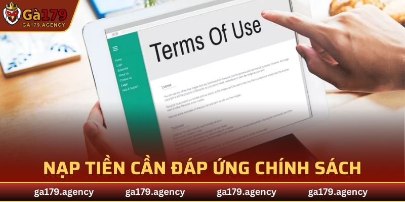 Nạp tiền GA179 cần đáp ứng chính sách của hệ thống