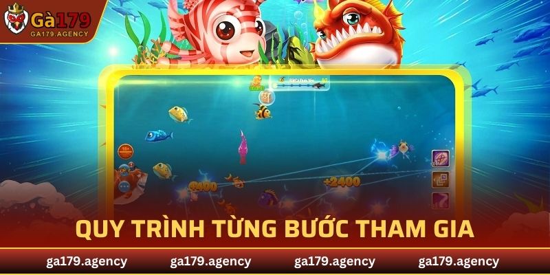 Quy trình từng bước tham gia game bắn cá GA179