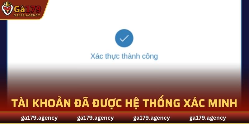 Rút tiền GA179 với tài khoản đã được hệ thống xác minh
