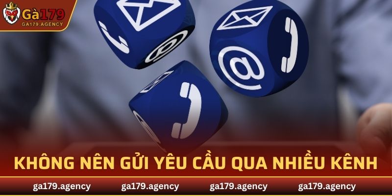 Thành viên không nên gửi một yêu cầu qua nhiều kênh