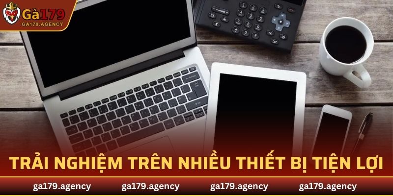 Trải nghiệm giải trí trên nhiều thiết bị tiện lợi