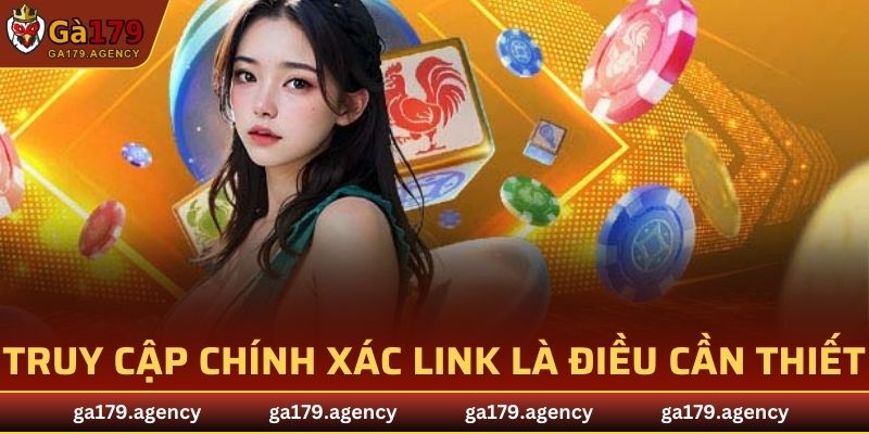 Truy cập chính xác link vào là điều cực kỳ cần thiết