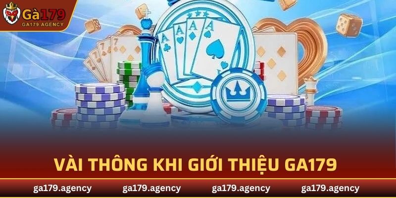 Vài thông tin cơ bản khi giới thiệu GA179 cho newbie